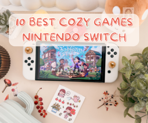 10 best cozy games for nintendo switch