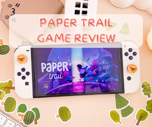 paper trail game review cozyli cozyillu cozy game review nintendo switch